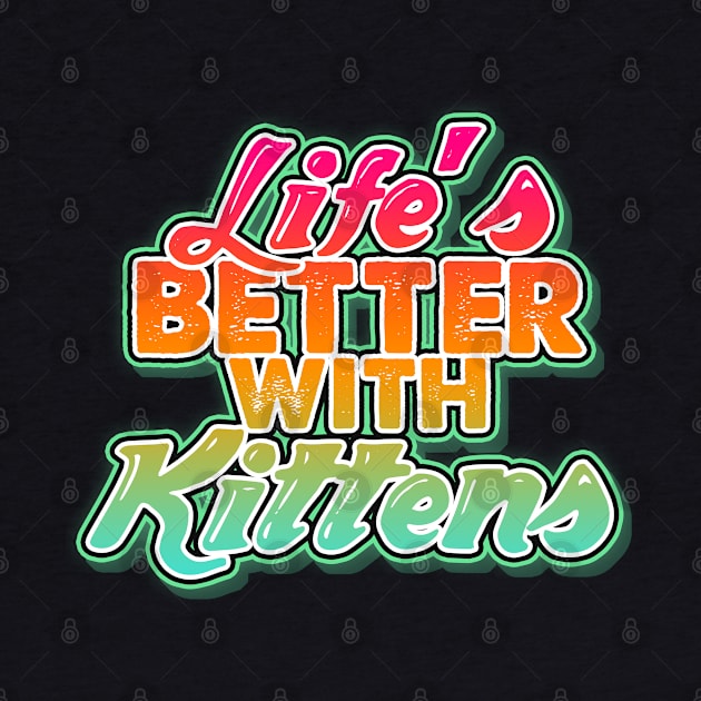 Life's better with kittens. Perfect present for mom mother dad father friend him or her by SerenityByAlex